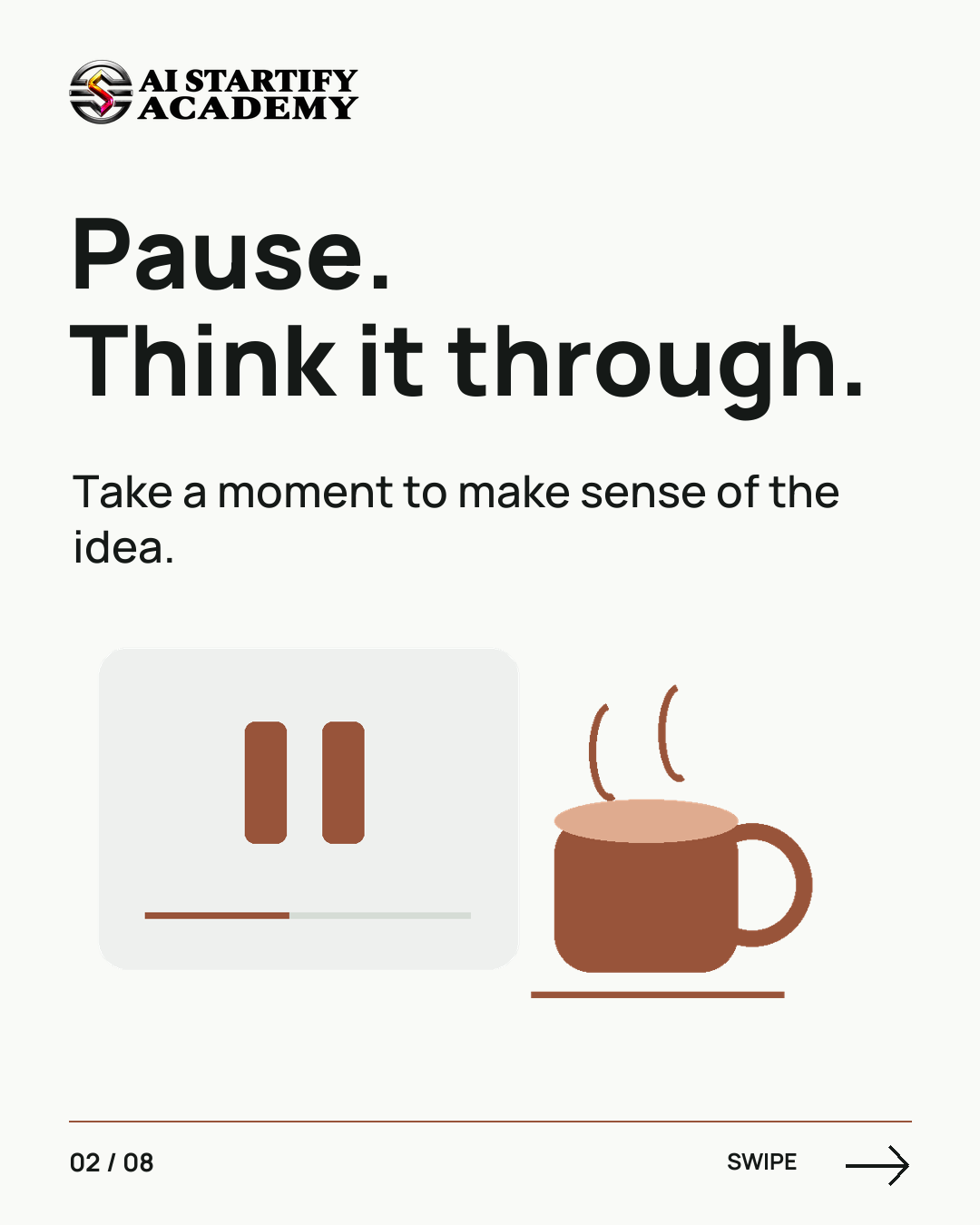 An illustrated walkthrough of active learning: a pause and a cup, a saved notebook, a branching choice, a checkpoint, and a retry loop. Ends with Founder Academy as AIStartify’s first track and a pre-registration teaser. — slide 2
