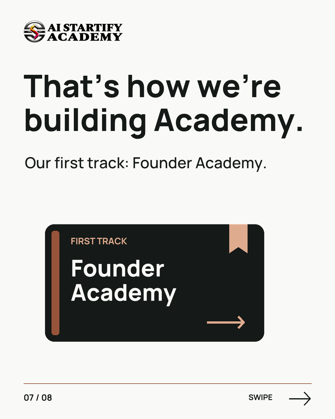 An illustrated walkthrough of active learning: a pause and a cup, a saved notebook, a branching choice, a checkpoint, and a retry loop. Ends with Founder Academy as AIStartify’s first track and a pre-registration teaser. — slide 7